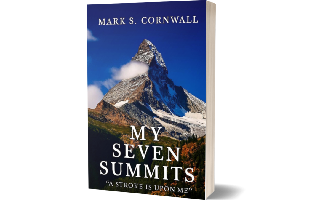 My Seven Summits: A Stroke is Upon Me New Book Release January 15, 2026